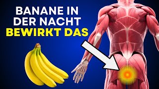 Du brauchst 1 Banane vor dem Schlafen und das sind die GRÜNDE 90 wissen es nicht [upl. by Gainer201]