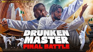 DRUNKEN MASTER 3 Nigerian Version FINAL DANCE  DEGENERALFILM [upl. by Eimirej]