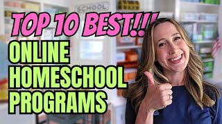 10 BEST EVER Online Homeschooling Programs  Ultimate Guide 2024 [upl. by Aicsile91]