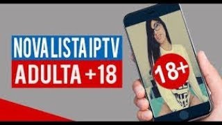 260219 NOVA LISTA COMPLETA 🙈 COM CANAIS ADULTOS 🔥 GRATUITA [upl. by Adnal]