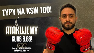 TYPY NA KSW 100  ATAKUJEMY KURS 868‼️ CO GRAĆ ANALIZA PREDYKCJE TYPOWANIE MMA [upl. by Ocirema]