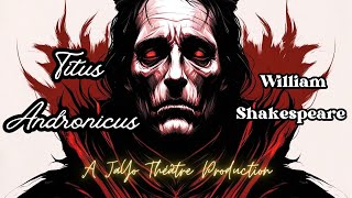 TITUS ANDRONICUS by William Shakespeare  A JaYo Théâtre Production [upl. by Noiraa795]