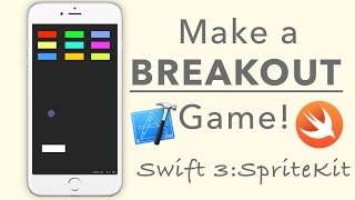 Lets Make Breakout Swift 3 SpriteKit [upl. by Llevol]