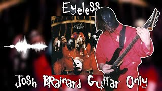 Slipknot  Eyeless Josh Brainards Guitar Only  Self Titled [upl. by Nevada]