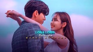 Lonna Lonna Hainingba Manipuri song Whatsapp status xml 🔰in description please subscribe🙏 🔔 [upl. by Faucher]