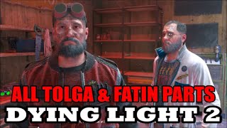 Dying Light 2  All Tolga amp Fatin Cutscenes amp InGame Dialogue [upl. by Ogeid552]