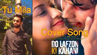 Tu Mila  Do Lafzon Ki Kahani  Shrey Singhal  Cover Song  Ataur Rehman  Starmaker Cover Song [upl. by Phelgen65]