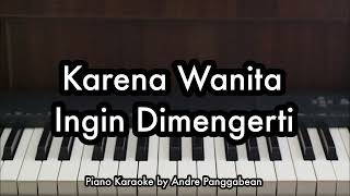 Karena Wanita Ingin Dimengerti  Ada Band  Piano Karaoke by Andre Panggabean [upl. by Senalda]