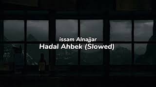 Issam Alnajjar  Hadal ahbek Slowed Tiktok Version [upl. by Annaeg]