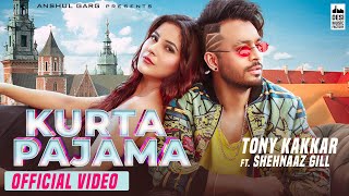 KURTA PAJAMA  Tony Kakkar ft Shehnaaz Gill  Punjabi Song 2020 [upl. by Eardnoed496]