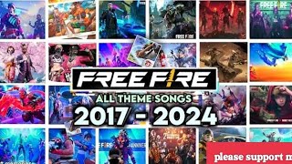 FREE FIRE ALL THEME SONGS 2017 TO 2024 🎧  FF THEME SONGS OB01  OB47 UPDATE  LOBBY SONGS [upl. by Soma321]