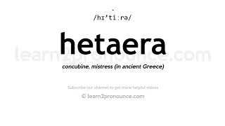 How to pronounce Hetaera  English pronunciation [upl. by Zoltai985]