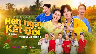 Hẹn Ngày Kết Đôi  Tiêu Minh Phụng  Official MV [upl. by Oconnor850]