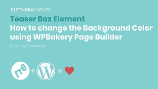 Plethora Teaser Box Element  How to change the Background Color using WPBakery Page Builder [upl. by Orhtej855]