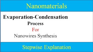 What is evaporationcondensation process for nanowireshow to synthesis nanowires [upl. by Walt300]