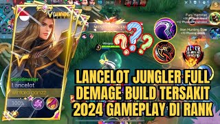 LANCELOT JUNGLER FULL DEMAGE BUILD TERSAKIT 2024 GAMEPLAY DI RANK  MLBB [upl. by Javier]