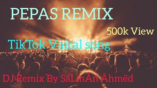 PEPAS REMIX  PEPAS FRRUKO  TIKTOK VAIRAL SONG DJ REMIX BY SALMAN AHMED dance tiktok [upl. by Edbert]