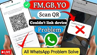 How to Fix Whatsapp Couldnt link device problem  GB Whatsapp Login Problem Solve 2024  GB FM YO [upl. by Catto]