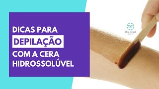 Dicas para Depilação com a Cera quente Hidrossolúvel [upl. by Kirbee]