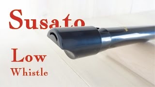 Susato Low whistle D  ローホイッスル D管 [upl. by Sessylu444]