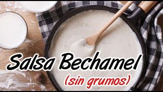 CÓMO hacer SALSA BECHAMEL fácil Sin Grumos 😍 Como hacer bechamel para LASAÑA [upl. by Brieta]