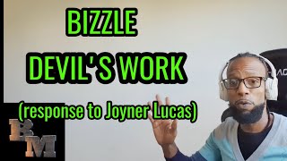 Bizzle  Devils Work Response To Joyner Lucas  Reaction [upl. by Zalucki539]