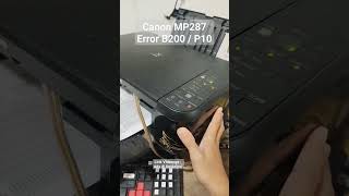 Printer Canon MP287 Error B200  P10 [upl. by Snebur]