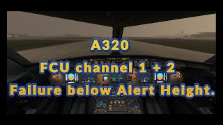 A320 Dual FCU Failure below Alert Height a320mentorchannel [upl. by Ajax]