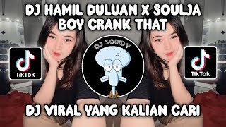 DJ HAMIL DULUAN X SOULJA BOY CRANK THAT  DJ BADDMIXX CRANK DAT VIRAL TIKTOK TERBARU 2023 [upl. by Enala757]