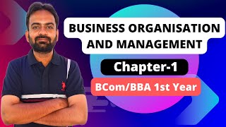 Business Organisation and Management Chapter1  BcomBBA 1st year sem 1st  202324 [upl. by Hillard]