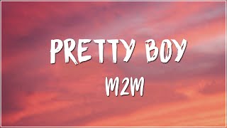 Pretty Boy  M2M Lyrics [upl. by Karon]