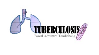 Tuberculosis TBC  Etiologi Patofisiologi Diagnosis dan Tatalaksana [upl. by Scarito715]