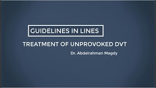 ESVS Guidelines quotTreatment of Unprovoked DVTquot [upl. by Cheyney]