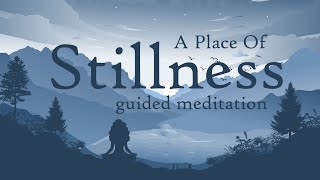 A Place of Stillness 10 Minute Guided Meditation [upl. by Anuat]