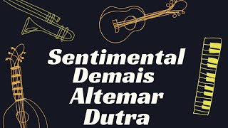 SENTIMENTAL DEMAIS  ALTEMAR DUTRA KARAOKÊ [upl. by Maryanna]