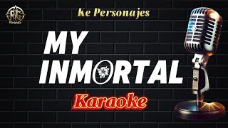 Ke Personajes  My Immortal  Karaoke [upl. by Amihc]