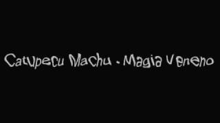 Catupecu Machu  Magia Veneno [upl. by Ellehsim]