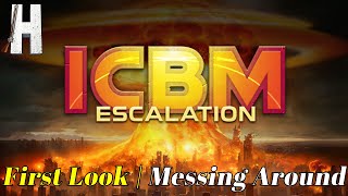 ICBM Escalation  First Look  Just Messing Around [upl. by Felicie]