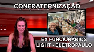 CONFRATERNIZAÇÃO DOS EX FUNCIONÁRIOS DA LIGHT ELETROPAULO NOVEMBRO 2024 [upl. by Gherardo]