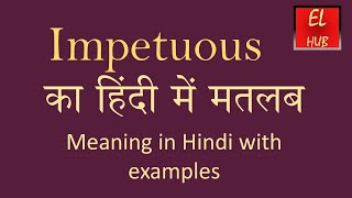 Impetuous meaning in Hindi [upl. by Saduj]