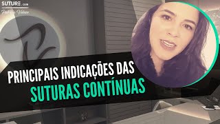 PRINCIPAIS INDICAÇÕES DAS SUTURAS CONTÍNUAS [upl. by Jewelle]