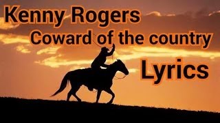 Kenny Rogers coward of the country Lyrics [upl. by Holtorf]