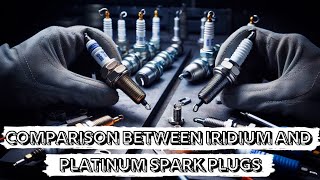 Comparison Between Iridium And Platinum Spark Plugs [upl. by Meehyrb788]