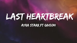 Ayra Starr ft Giveon  Last Heartbreak Song Lyrics [upl. by Enoed71]