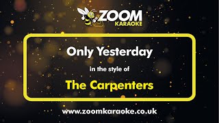 The Carpenters  Only Yesterday  Karaoke Version from Zoom Karaoke [upl. by Neelehtak]