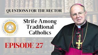 Questions for the Rector  Ep 27 Strife Among Traditional Catholics [upl. by Nahgeem]