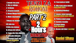 2HOURS TENZI ZA ROHONI NYIMBO ZA WOKOVUINJILI Part 2 BY DANIEL SIFUNA BEST SWAHILI WORSHIP SONGS [upl. by Niassuh]