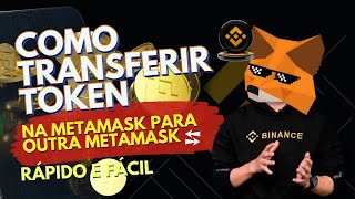 COMO TRANSFERIR TOKEN NA METAMASK PARA OUTRA METAMASK  GUIA RÁPIDO E FÁCIL [upl. by Maker291]