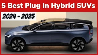 5 Best Plug In Hybrid SUVs For 2024 amp 2025 [upl. by Morville]