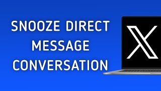 How To Snooze From Within A Direct Message Conversation On X Twitter On PC [upl. by Cyrano]